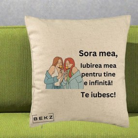Cadou pentru Sora - Perna Personalizata Sora Mea Te Iubesc Doua Fete cu Acadele, 40x40 cm, Bej, Husa Detasabila, Perna Inclusa, BEKZ®
