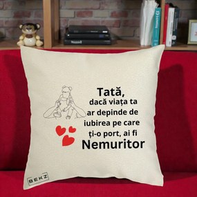Cadou pentru Tata - Perna Personalizata Tata Nemuritor Mesaj, 40x40 cm, Ecru, Husa Detasabila, Perna Inclusa, BEKZ®