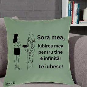 Cadou pentru Sora - Perna Personalizata Sora Mea Te Iubesc Fete Elegante cu Cadou, 40x40 cm, Verde, Husa Detasabila, Perna Inclusa, BEKZ®