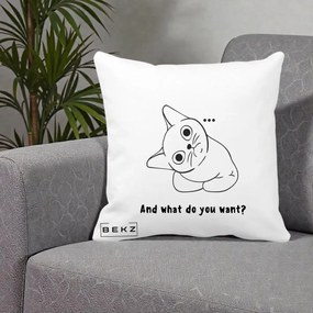 Perna Decorativa And What Do You Want Cat, 40x40 cm, Alba Mata, Husa Detasabila, Perna Inclusa, BEKZ®