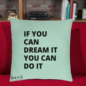 Perna Decorativa If You Can Dream It, 40x40 cm, Verde Menta, Husa Detasabila, Perna Inclusa, BEKZ®