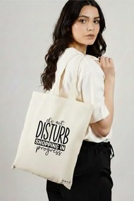 Sacosa de Panza pentru Cumparaturi, Geanta Tote, model Do not disturb, Shopping in progress, 38x34.5 cm, Alba, BEKZ®