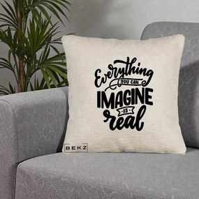 Perna Decorativa Everything You Can Imagine Is Real, 40x40 cm, Bej Canapea, Husa Detasabila, Perna Inclusa, BEKZ®