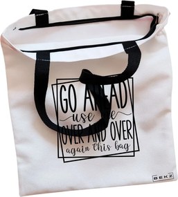Sacosa de Panza pentru Cumparaturi, Geanta Tote, model Go ahead use me, over and over again this bag 2, Cu fermoar, 38x34.5 cm, Alba, BEKZ®