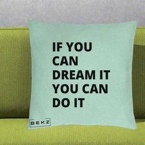 Perna Decorativa If You Can Dream It, 40x40 cm, Verde Menta, Husa Detasabila, Perna Inclusa, BEKZ®