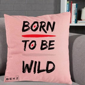 Perna Decorativa Born To Be Wild, 40x40 cm, Roz, Husa Detasabila, Perna Inclusa, BEKZ®