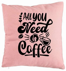 Perna Decorativa, Model All You Need is Coffee, 40x40 cm, Roz, Husa Detasabila, Burduf