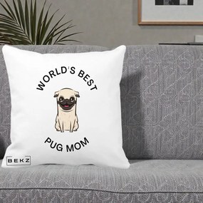 Cadou pentru Iubitorii de Caini - Perna Personalizata World's Best Pug Mom, 40x40 cm, Alba Mata, Husa Detasabila, Perna Inclusa, BEKZ®