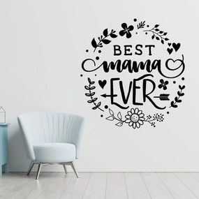 Sticker Mama "Best mama ever", 50x47 cm, Negru, Oracal