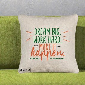 Perna Decorativa Dream Big Work Hard Mesaj Motivational, 40x40 cm, Bej Canapea, Husa Detasabila, Perna Inclusa, BEKZ®