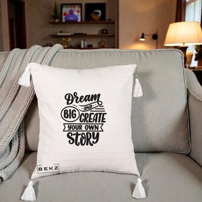 Perna Decorativa Dream Big Create Your Story, 40x40 cm, Bej cu Franjuri, Husa Detasabila, Perna Inclusa, BEKZ®