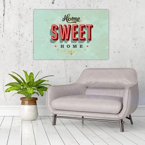 Tablou - Home sweet home (90x60 cm)