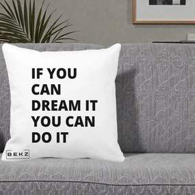 Perna Decorativa If You Can Dream It, 40x40 cm, Alba Mata, Husa Detasabila, Perna Inclusa, BEKZ®