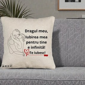 Cadou pentru Iubit - Perna Personalizata Dragul Meu Iubirea Mea pentru Tine e Infinita Te Iubesc, 40x40 cm, Bej Canapea, Husa Detasabila, Perna Inclusa, BEKZ®