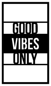 Decoratiune de perete Metal Good Vibes Only, Negru, 1.5x68x40 cm