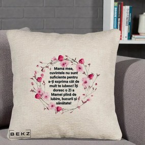 Cadou pentru Mama - Perna Personalizata Mama Mea Mesaj Floral, 40x40 cm, Bej Canapea, Husa Detasabila, Perna Inclusa, BEKZ®