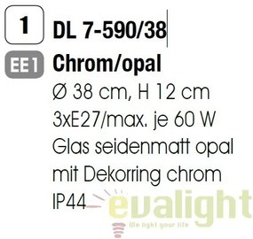 Plafoniera iluminat baie, protectie IP44, diametru 38cm Tena DL 7-590/38 chrom/opal OR