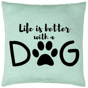 Perna Decorativa, Model Life is better with a Dog, 40x40 cm, Verde Menta, Husa Detasabila, Burduf