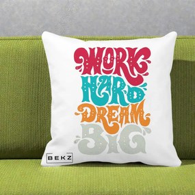 Perna Decorativa Work Hard Dream Big Retro, 40x40 cm, Alba Mata, Husa Detasabila, Perna Inclusa, BEKZ®
