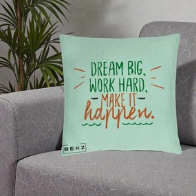 Perna Decorativa Dream Big Work Hard Mesaj Motivational, 40x40 cm, Verde Menta, Husa Detasabila, Perna Inclusa, BEKZ®