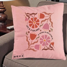 Perna Decorativa Life is a Balance Floral, 40x40 cm, Roz, Husa Detasabila, Perna Inclusa, BEKZ®