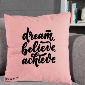 Perna Decorativa Dream Believe Achieve, 40x40 cm, Roz, Husa Detasabila, Perna Inclusa, BEKZ®