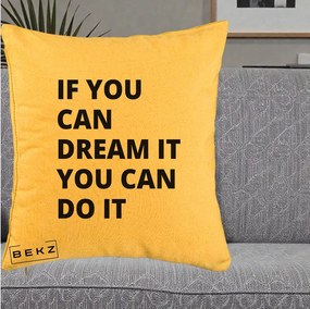 Perna Decorativa If You Can Dream It, 40x40 cm, Galben, Husa Detasabila, Perna Inclusa, BEKZ®