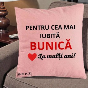 Cadou pentru Bunica - Perna Personalizata Pentru Cea Mai Iubita Bunica La Multi Ani Rosu, 40x40 cm, Roz, Husa Detasabila, Perna Inclusa, BEKZ®