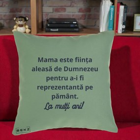 Cadou pentru Mama - Perna Personalizata Mama Este Fiinta Aleasa de Dumnezeu La Multi Ani, 40x40 cm, Verde, Husa Detasabila, Perna Inclusa, BEKZ®