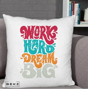 Perna Decorativa Work Hard Dream Big Retro, 40x40 cm, Alb Pufos, Husa Detasabila, Perna Inclusa, BEKZ®