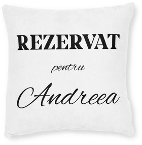 Perna Personalizata Nume "Rezervat pentru ..." 40x40 cm, alb