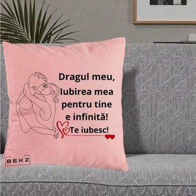 Cadou pentru Iubit - Perna Personalizata Dragul Meu Iubirea Mea pentru Tine e Infinita Te Iubesc, 40x40 cm, Roz, Husa Detasabila, Perna Inclusa, BEKZ®