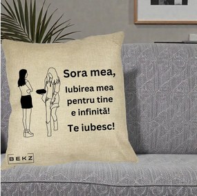 Cadou pentru Sora - Perna Personalizata Sora Mea Te Iubesc Fete Elegante cu Cadou, 40x40 cm, Crem, Husa Detasabila, Perna Inclusa, BEKZ®
