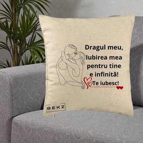 Cadou pentru Iubit - Perna Personalizata Dragul Meu Iubirea Mea pentru Tine e Infinita Te Iubesc, 40x40 cm, Bej, Husa Detasabila, Perna Inclusa, BEKZ®