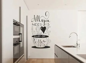 Autocolant de perete cu textul ALL YOU NEED IS LOVE AND A CUP OF COFFEE 60 x 120 cm