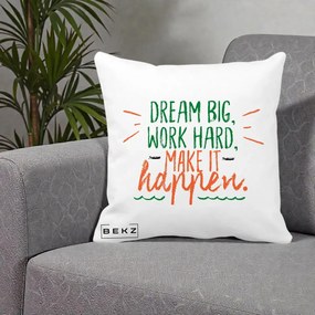 Perna Decorativa Dream Big Work Hard Mesaj Motivational, 40x40 cm, Alba Mata, Husa Detasabila, Perna Inclusa, BEKZ®