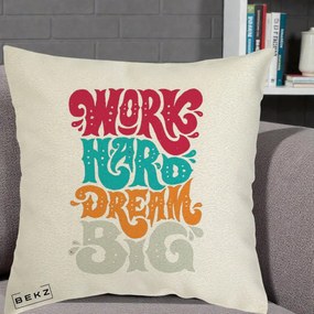 Perna Decorativa Work Hard Dream Big Retro, 40x40 cm, Ecru, Husa Detasabila, Perna Inclusa, BEKZ®