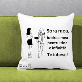 Cadou pentru Sora - Perna Personalizata Sora Mea Te Iubesc Fete Elegante cu Cadou, 40x40 cm, Alba Mata, Husa Detasabila, Perna Inclusa, BEKZ®