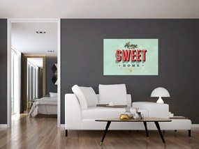 Tablou - Home sweet home (90x60 cm)