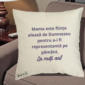 Cadou pentru Mama - Perna Personalizata Mama Este Fiinta Aleasa de Dumnezeu La Multi Ani, 40x40 cm, Ecru, Husa Detasabila, Perna Inclusa, BEKZ®