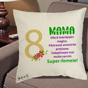 Cadou pentru Mama - Perna Personalizata Mama Super-Femeie cu Cifra 8 si Flori 8 Martie, 40x40 cm, Ecru, Husa Detasabila, Perna Inclusa, BEKZ®