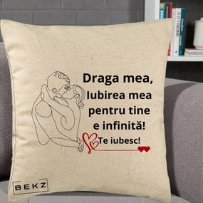 Cadou pentru Iubita - Perna Personalizata Draga Mea Iubirea Mea pentru Tine e Infinita Te Iubesc, 40x40 cm, Bej, Husa Detasabila, Perna Inclusa, BEKZ®