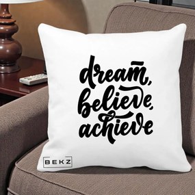 Perna Decorativa Dream Believe Achieve, 40x40 cm, Alba Mata, Husa Detasabila, Perna Inclusa, BEKZ®