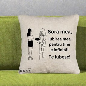 Cadou pentru Sora - Perna Personalizata Sora Mea Te Iubesc Fete Elegante cu Cadou, 40x40 cm, Bej Canapea, Husa Detasabila, Perna Inclusa, BEKZ®