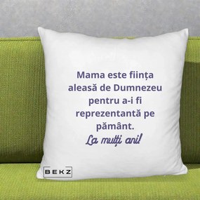 Cadou pentru Mama - Perna Personalizata Mama Este Fiinta Aleasa de Dumnezeu La Multi Ani, 40x40 cm, Alb Pufos, Husa Detasabila, Perna Inclusa, BEKZ®