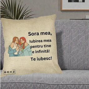 Cadou pentru Sora - Perna Personalizata Sora Mea Te Iubesc Doua Fete cu Acadele, 40x40 cm, Crem, Husa Detasabila, Perna Inclusa, BEKZ®