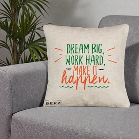 Perna Decorativa Dream Big Work Hard Mesaj Motivational, 40x40 cm, Bej Canapea, Husa Detasabila, Perna Inclusa, BEKZ®