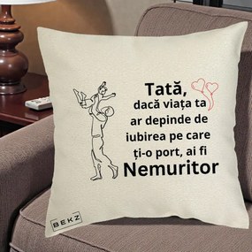 Cadou pentru Tata - Perna Personalizata Tata Nemuritor Joaca in Aer, 40x40 cm, Ecru, Husa Detasabila, Perna Inclusa, BEKZ®