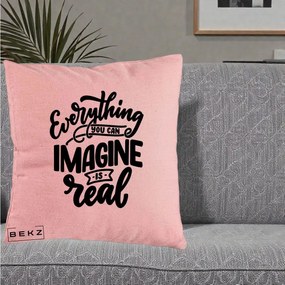 Perna Decorativa Everything You Can Imagine Is Real, 40x40 cm, Roz, Husa Detasabila, Perna Inclusa, BEKZ®