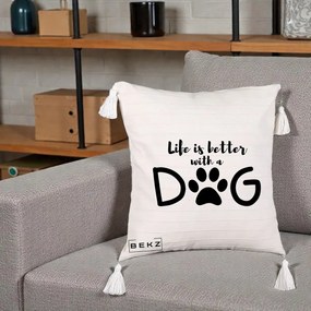 Perna Personalizata Life is Better with a Dog, 40x40 cm, Bej cu Franjuri, Husa Detasabila, Perna Inclusa, BEKZ®